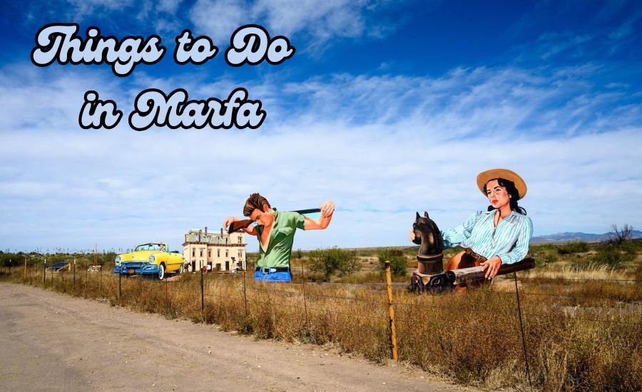 Things to Do in Marfa