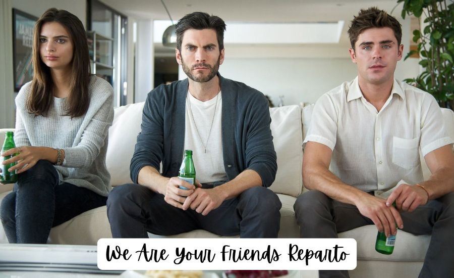 we are your friends reparto