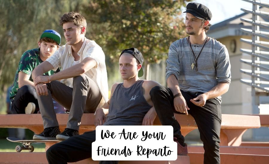 we are your friends reparto